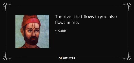 quote-the-river-that-flows-in-you-also-flows-in-me-kabir-68-70-27